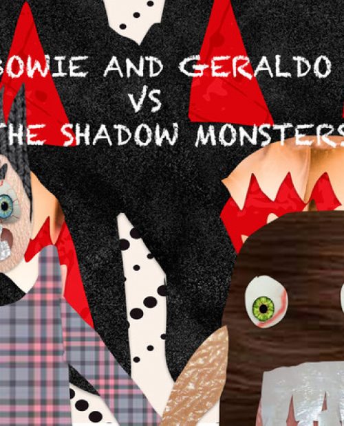 Bowie and Geraldo Vs. the shadow monsters